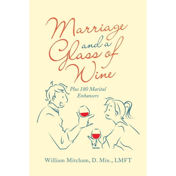 Marriage and a Glass of Wine: Plus 180 Marital Enhancers (Paperback)
