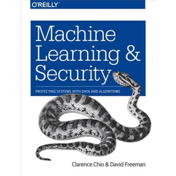 Pre-Owned Machine Learning and Security: Protecting Systems with Data and Algorithms (Paperback) 1491979909 9781491979907