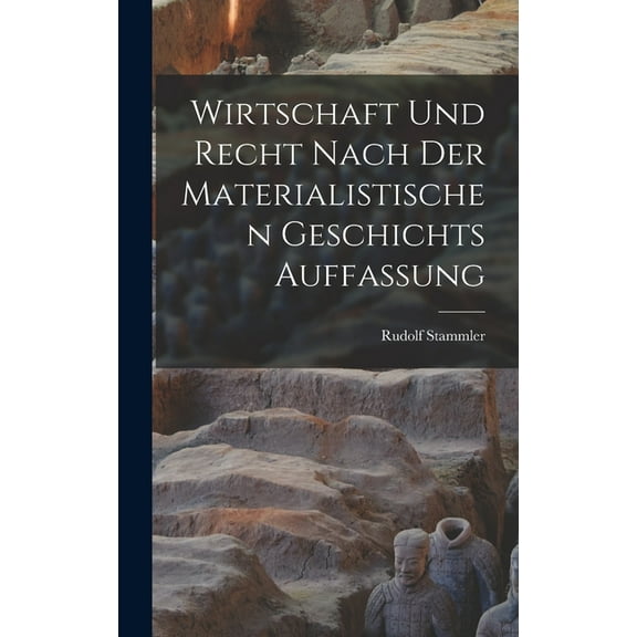 Wirtschaft Und Recht Nach Der Materialistischen Geschichts Auffassung (Hardcover)