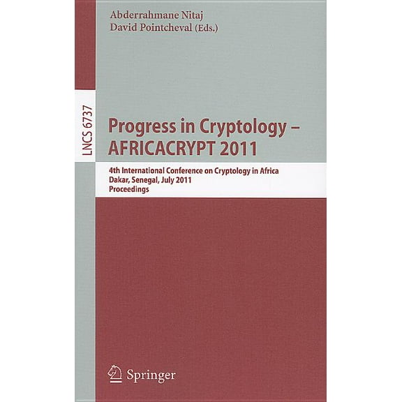 Progress in Cryptology - AFRICACRYPT 2011: 4th International Conference on Cryptology in Africa, Dakar, Senegal, July 5-, (Paperback)