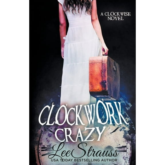 Clockwise Collection Clockwork Crazy, Book 5, (Paperback)