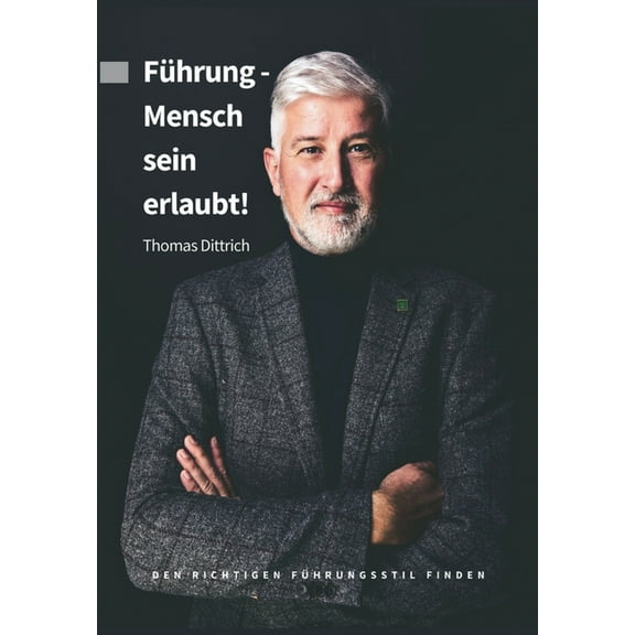 Führung - Mensch sein erlaubt!: Den richtigen Führungsstil finden (Paperback)