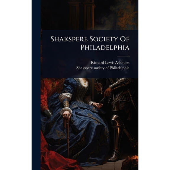 Shakspere Society Of Philadelphia, (Hardcover)