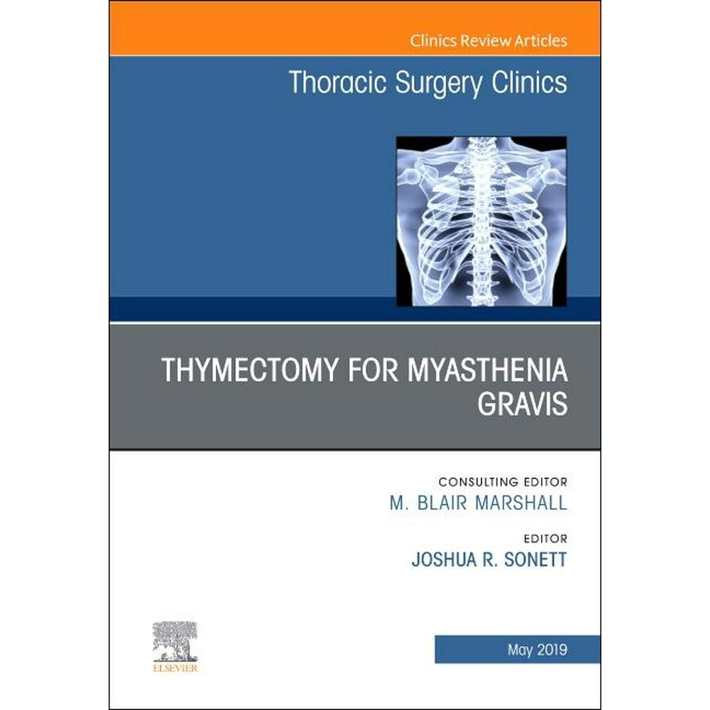 The Clinics Surgery, Volume 292 Thymectomy in Myasthenia Gravis, an