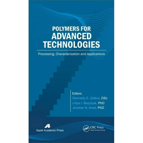 Polymers for Advanced Technologies: Processing, Characterization and Applications, (Hardcover)