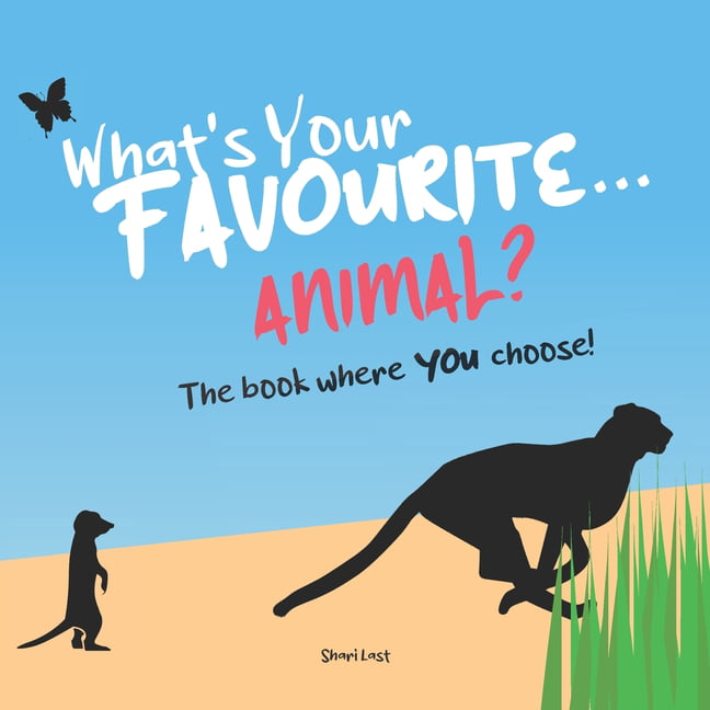 What's Your Favourite . . . ? Interactive Books for Children: What's Your  Favourite . . . Animal? : The book where YOU choose - a fast-talking,  interactive book for children, where