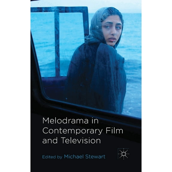 Melodrama in Contemporary Film and Television, (Paperback)