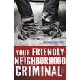 thumbnail image 1 of Pre-Owned Your Friendly Neighborhood Criminal Paperback, 1 of 1