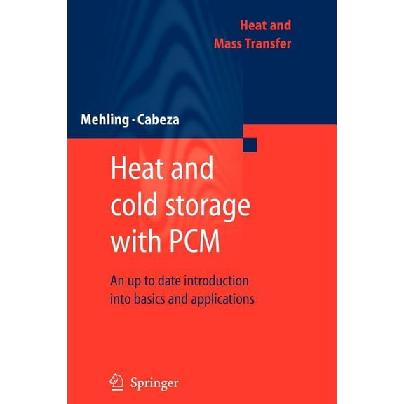 Heat and Mass Transfer Heat and Cold Storage with Pcm: An Up to Date Introduction Into Basics and Applications, (Paperback)