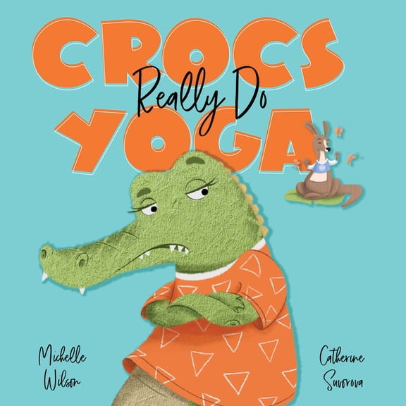 Crocs Really Do Yoga, (Board Book)