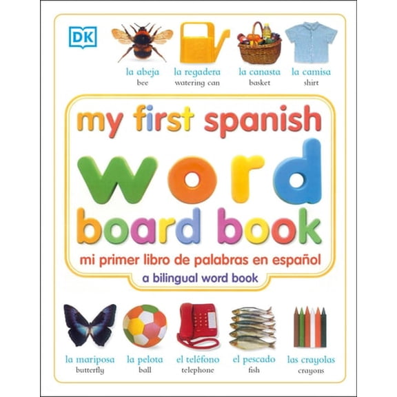 Pre-Owned My First Spanish Word Board Book/Mi Primer Libro de Palabras En Espanol: A Bilingual Word Book by DK (Board Book)