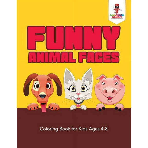 Funny Animal Faces: Coloring Book for Kids Ages 4-8, (Paperback)