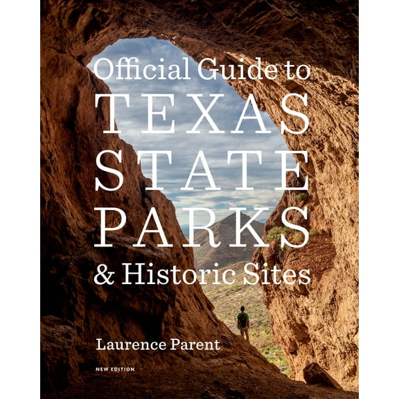 Pre-Owned Official Guide to Texas State Parks and Historic Sites: New Edition (Paperback) 1477315403 9781477315408