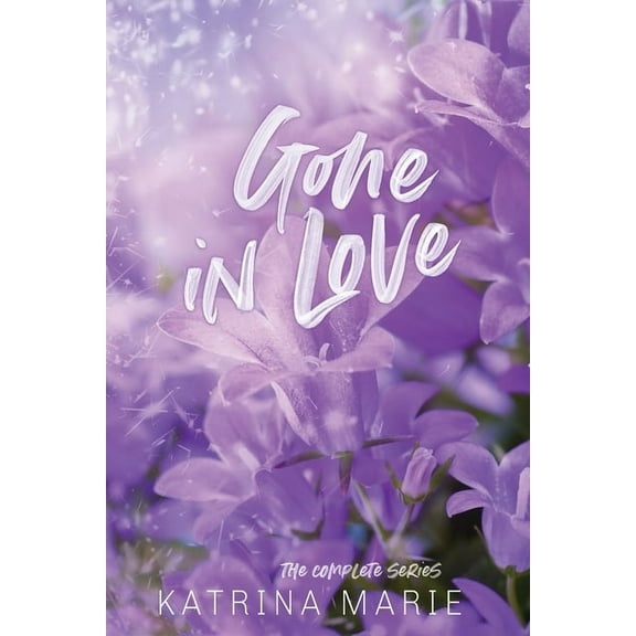 Gone in Love: The Complete Trilogy, (Paperback)