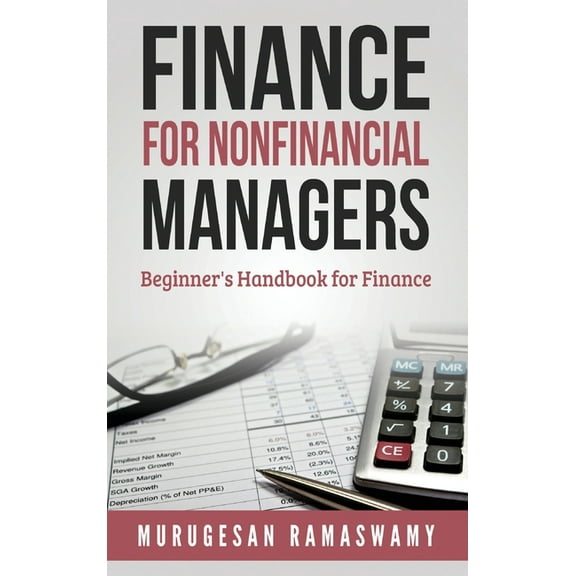 Accounts and Finance Finance for Nonfinancial Managers: Finance for Small Business, Basic Finance Concepts, (Hardcover)