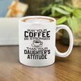 thumbnail image 3 of Shop4Ever® May Your Coffee Be Stronger Than Your Daughter's Attitude Ceramic Coffee Mug Cup Mother's Day Gift (White 11 oz.), 3 of 4