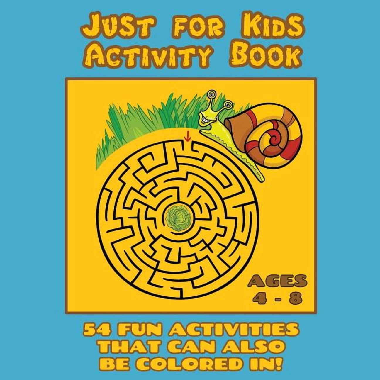 Kids Activity Books Just for Kids Activity Book Ages 4 to 8: Travel Activity Book With 54 Fun Coloring What s Different Logic Maze and Ot Book 1 (Paperback)