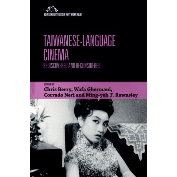 Edinburgh Studies in East Asian Film Taiwanese-Language Cinema: Rediscovered and Reconsidered, (Hardcover)
