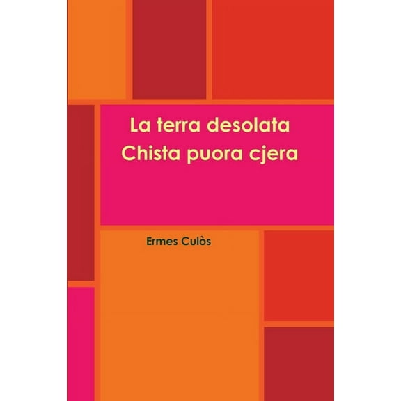 La terra desolata / Chista puora cjera, (Paperback)