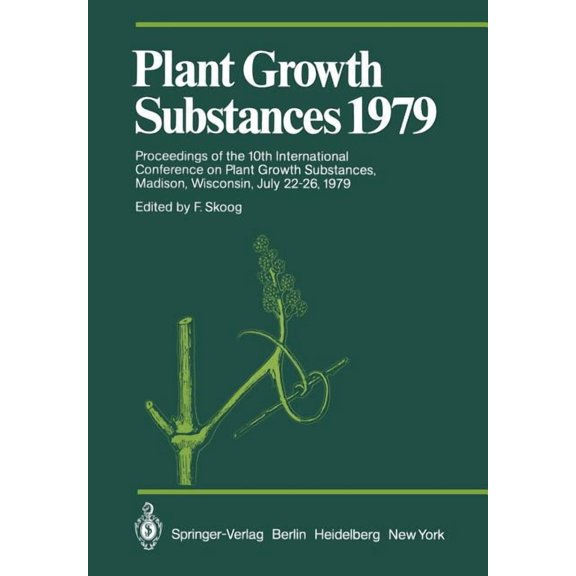 Proceedings in Life Sciences Plant Growth Substances 1979: Proceedings of the 10th International Conference on Plant Growth Substances, Madison, Wisc, (Paperback)