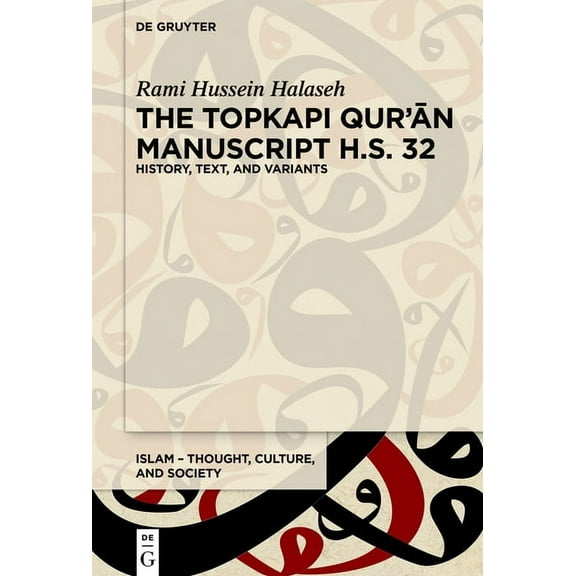 Islam - Thought, Culture, and Society: The Topkapı Qurʾān Manuscript H.S. 32 (Hardcover)