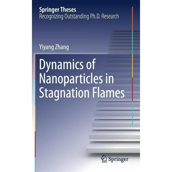 Springer Theses Dynamics of Nanoparticles in Stagnation Flames, (Hardcover)