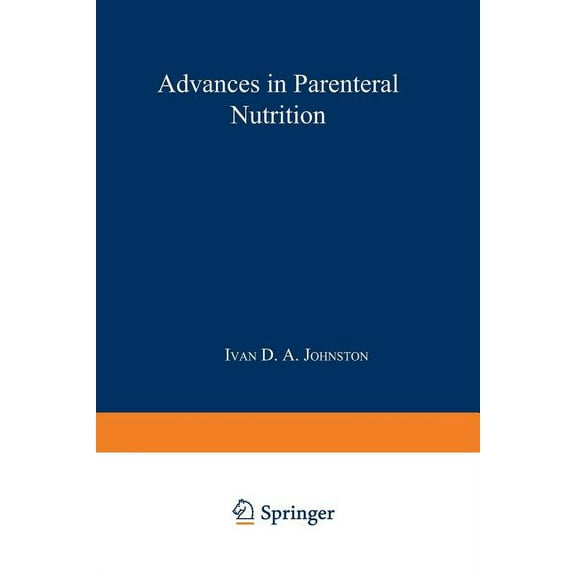 Advances in Parenteral Nutrition: Proceedings of an International Symposium Held in Bermuda, 16-19th May, 1977, (Paperback)