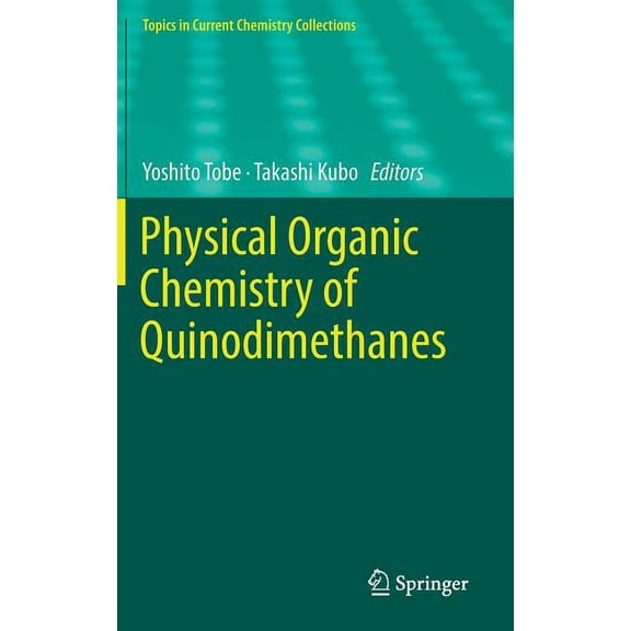 Topics in Current Chemistry Collections Physical Organic Chemistry of Quinodimethanes, (Hardcover)