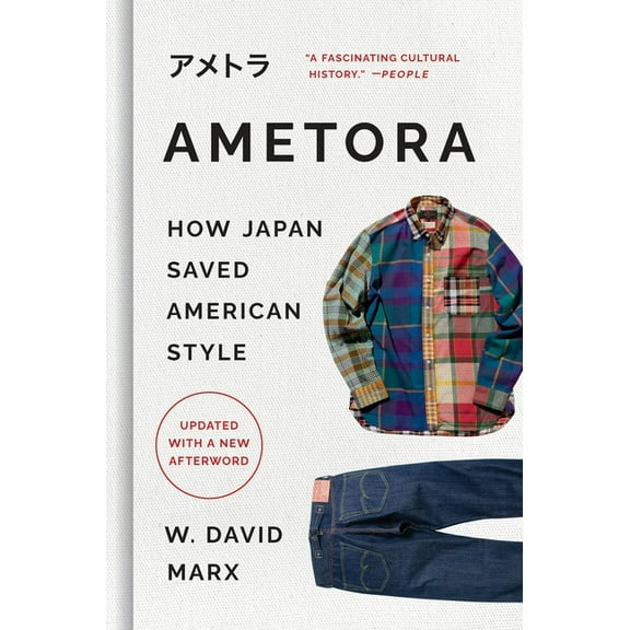 Ametora: How Japan Saved American Style, (Hardcover)