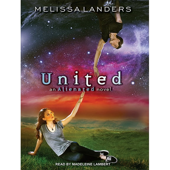 Alienated: United: An Alienated Novel (Audiobook)