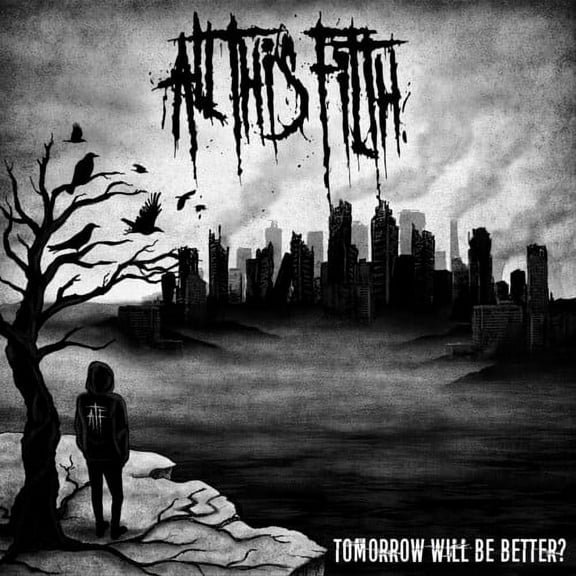 All This Filth - Tomorrow Will Be Better - Music & Performance - CD