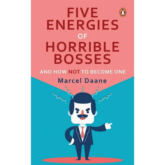 Five Energies of  Horrible Bosses…And How Not to Become One (Paperback)