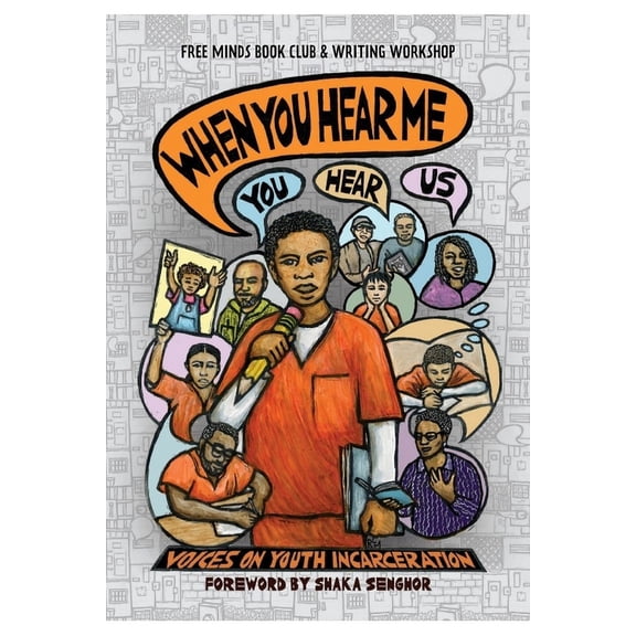 When You Hear Me (You Hear Us): Voices On Youth Incarceration, (Hardcover)