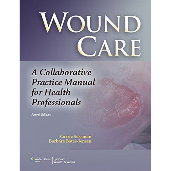 Pre-Owned Wound Care: A Collaborative Practice Manual for Health Professionals (Sussman, Wound Care)