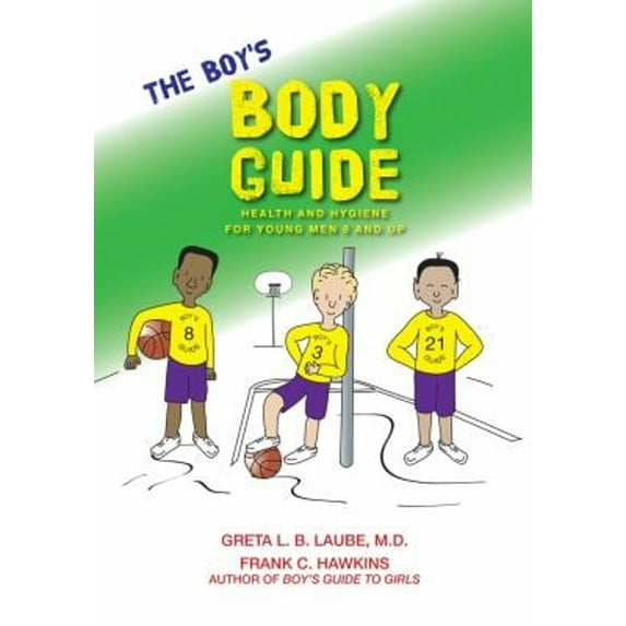 Pre-Owned The Boy's Body Guide: A Health and Hygiene Book (Paperback) 0979321921 9780979321924