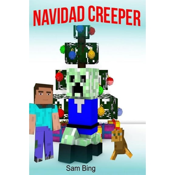 Navidad Creeper: Un Cuento de Festividad (No Oficial Minecraft Libro en Espanol), (Paperback)