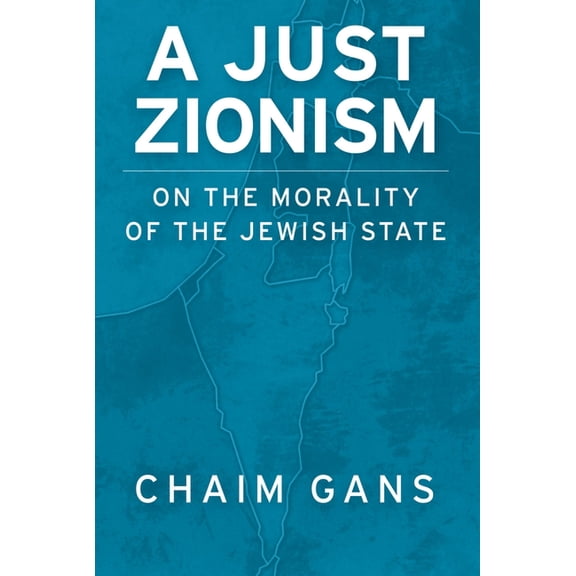A Just Zionism: On the Morality of the Jewish State, (Paperback)