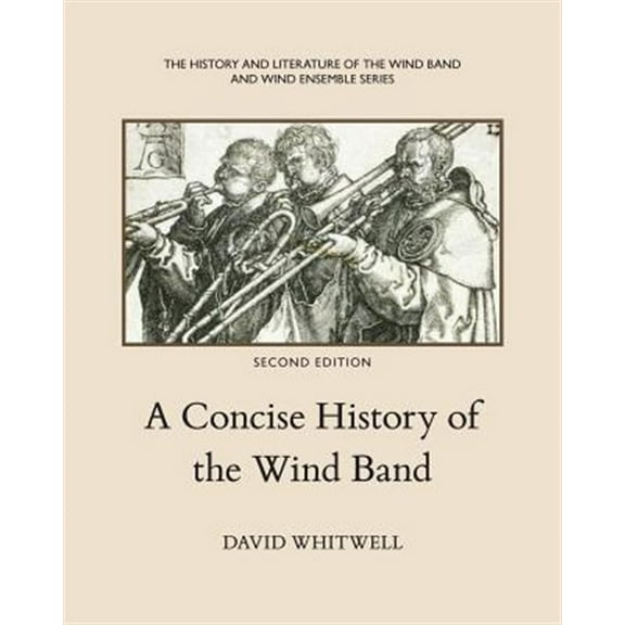 A Concise History of the Wind Band (Paperback)