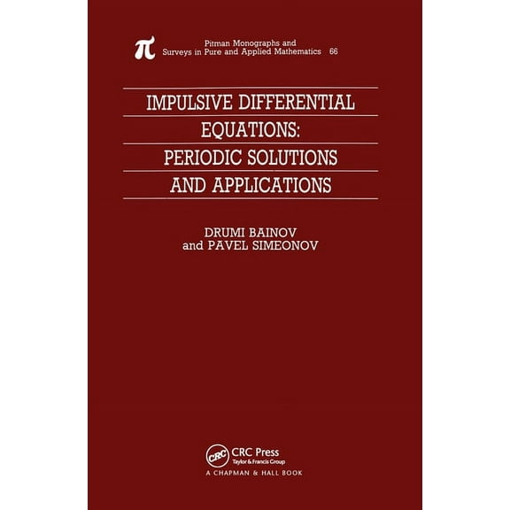 Monographs and Surveys in Pure and Appli Impulsive Differential Equations, Book 66, (Paperback)