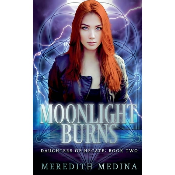 Daughters of Hecate Moonlight Burns: A Paranormal Urban Fantasy Series, Book 2, (Paperback)