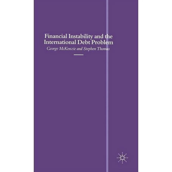 Southampton International Economics Financial Instability and the International Debt Problem, (Hardcover)