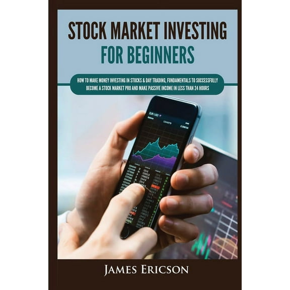 Stock Market Investing for Beginners: How to Make Money Investing in Stocks & Day Trading, Fundamentals to Successfu, (Paperback)
