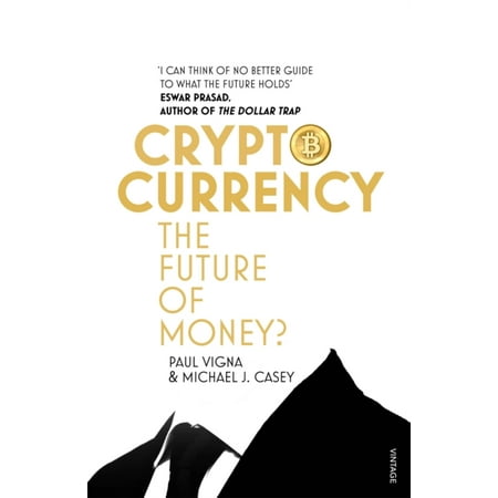 Cryptocurrency How Bitcoin And Digital Money Are Challenging The Cryptocurrency How Bitcoin And Digital Money Are Challenging The Global Economic Order Paperback