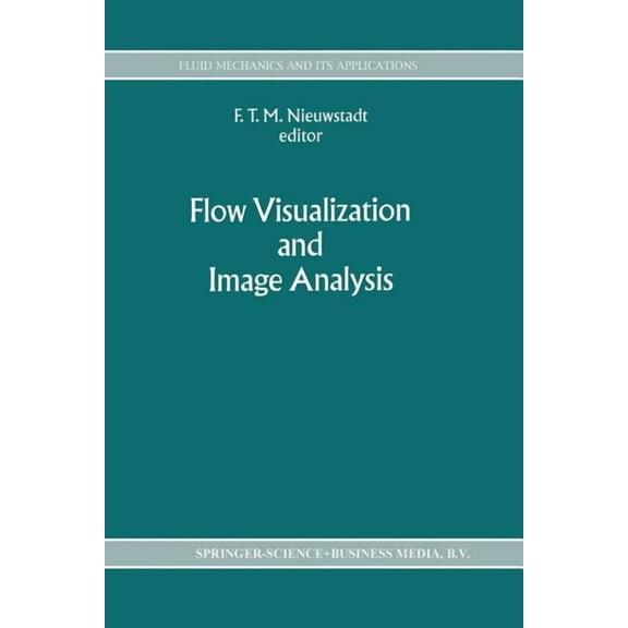 Fluid Mechanics and Its Applications Flow Visualization and Image Analysis, Book 14, (Paperback)