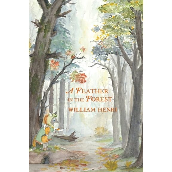 A Feather In The Forest: The Crow And Foxfolk-Book One, (Paperback)