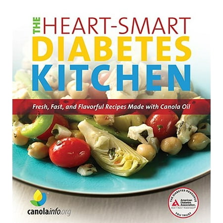 The Heart-Smart Diabetes Kitchen : Fresh, Fast, and Flavorful Recipes Made with Canola