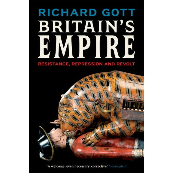 Britain's Empire : Resistance, Repression and Revolt (Paperback)