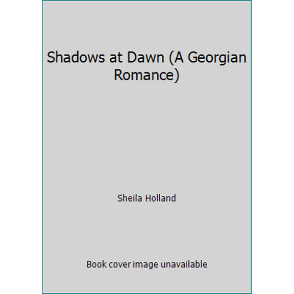 Pre-Owned Shadows at Dawn (A Georgian Romance) (Paperback) 0872165353 9780872165359