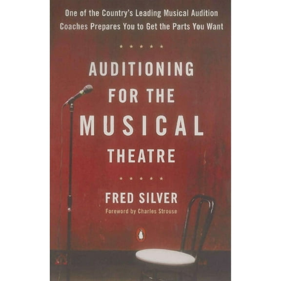 Auditioning for the Musical Theatre, (Paperback)