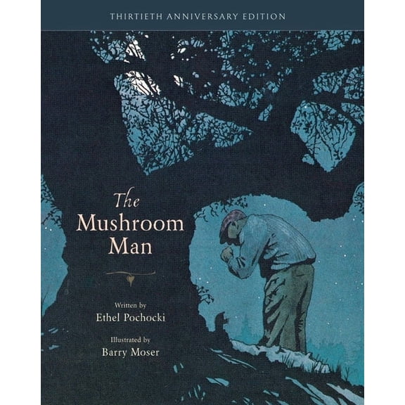The Mushroom Man: 30th Anniversary Edition, (Hardcover)